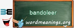 WordMeaning blackboard for bandoleer